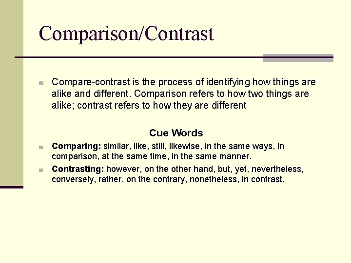 Comparison/Contrast ■ Compare-contrast is the process of identifying how things are alike and different.