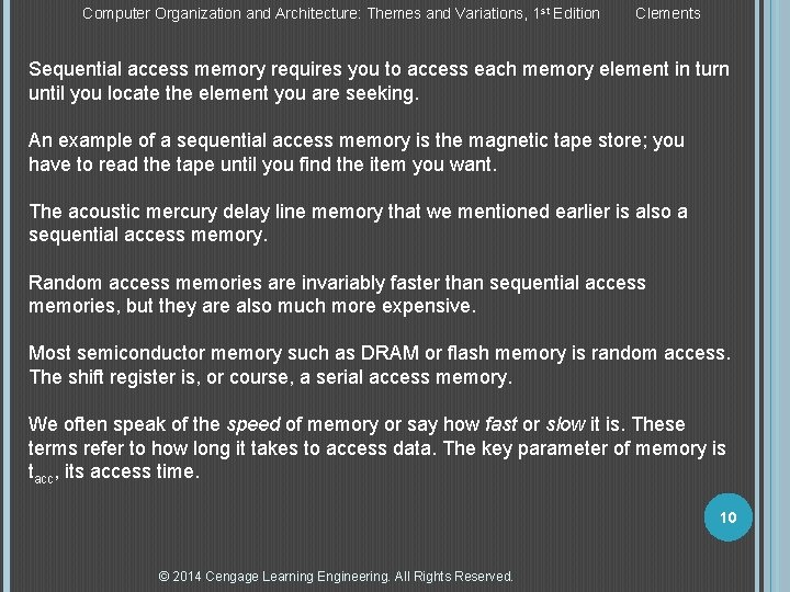 Computer Organization and Architecture: Themes and Variations, 1 st Edition Clements Sequential access memory