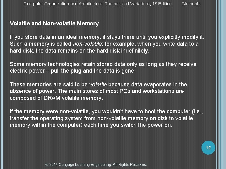 Computer Organization and Architecture: Themes and Variations, 1 st Edition Clements Volatile and Non-volatile