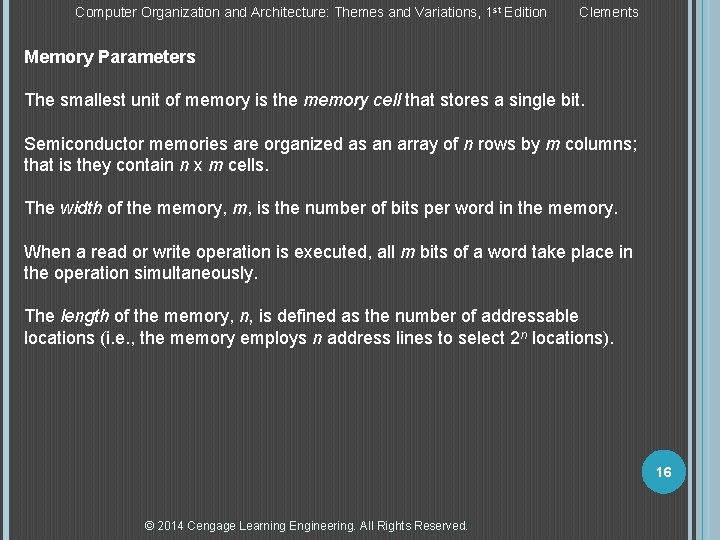 Computer Organization and Architecture: Themes and Variations, 1 st Edition Clements Memory Parameters The