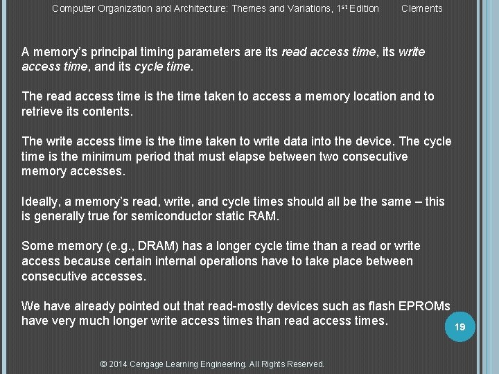 Computer Organization and Architecture: Themes and Variations, 1 st Edition Clements A memory’s principal