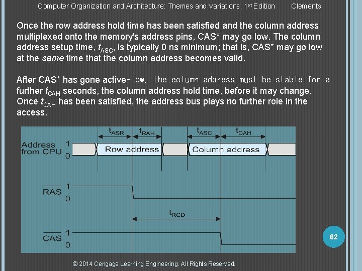 Computer Organization and Architecture: Themes and Variations, 1 st Edition Clements Once the row