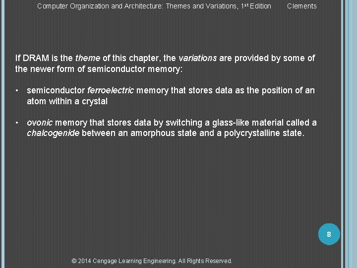 Computer Organization and Architecture: Themes and Variations, 1 st Edition Clements If DRAM is