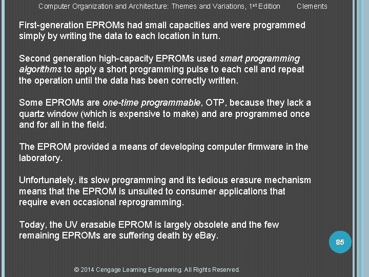 Computer Organization and Architecture: Themes and Variations, 1 st Edition Clements First-generation EPROMs had