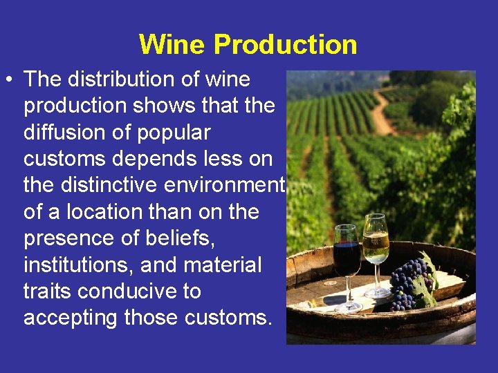 Wine Production • The distribution of wine production shows that the diffusion of popular