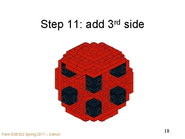 Step 11: add 3 rd side Penn ESE 532 Spring 2017 -- De. Hon