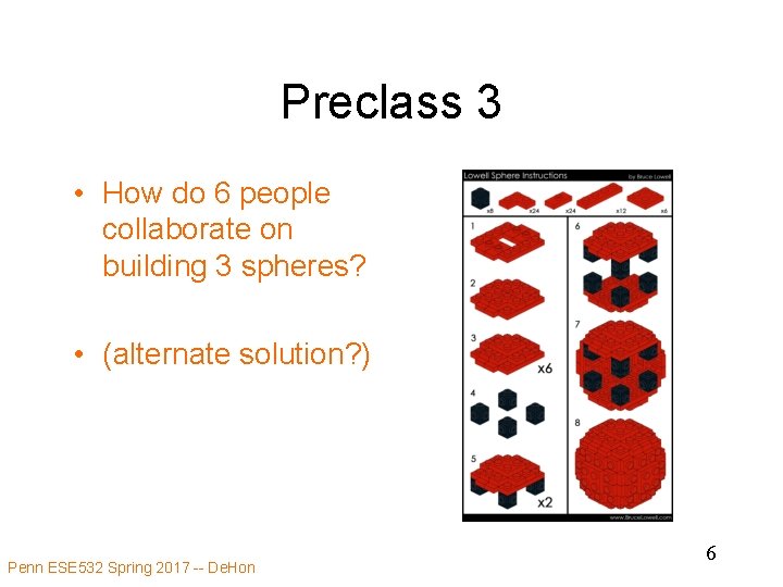 Preclass 3 • How do 6 people collaborate on building 3 spheres? • (alternate