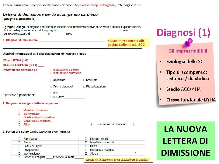 Diagnosi (1) Gli imprescindibili • Eziologia dello SC • Tipo di scompenso: sistolico /