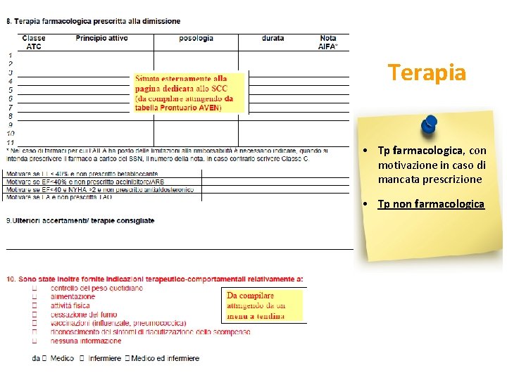 Terapia • Tp farmacologica, con motivazione in caso di mancata prescrizione • Tp non