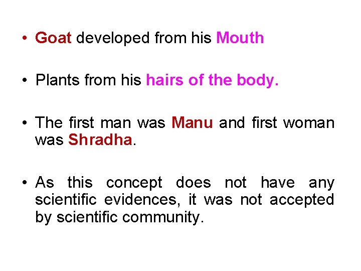  • Goat developed from his Mouth • Plants from his hairs of the