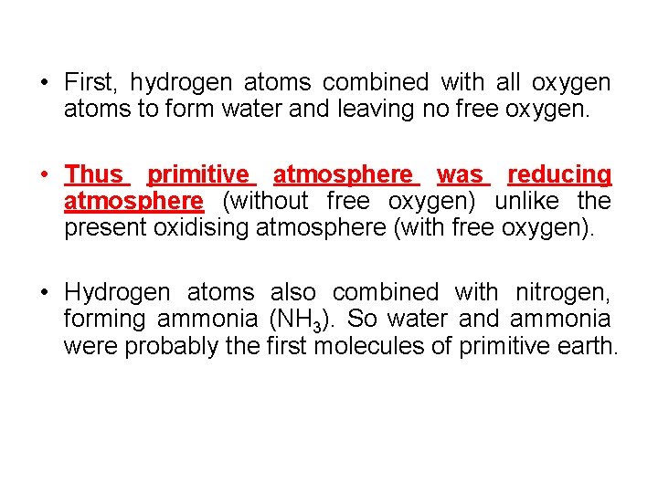  • First, hydrogen atoms combined with all oxygen atoms to form water and