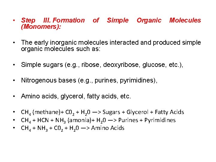  • Step III. Formation (Monomers): of Simple Organic Molecules • The early inorganic