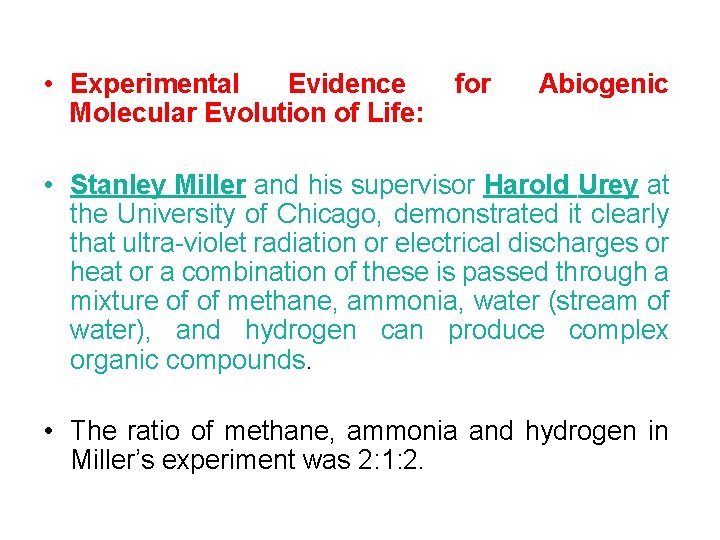  • Experimental Evidence Molecular Evolution of Life: for Abiogenic • Stanley Miller and