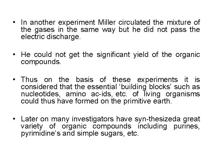  • In another experiment Miller circulated the mixture of the gases in the