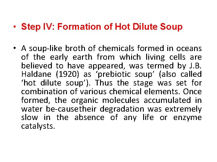  • Step IV: Formation of Hot Dilute Soup • A soup like broth