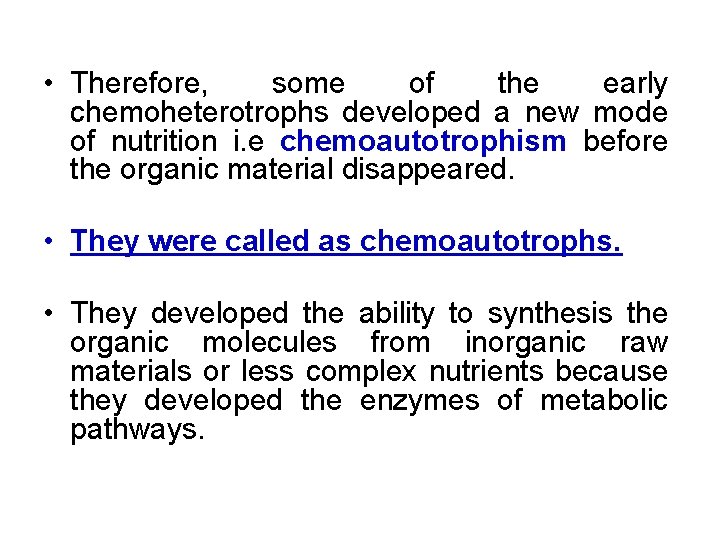  • Therefore, some of the early chemoheterotrophs developed a new mode of nutrition