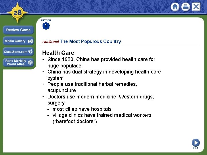SECTION 1 continued The Most Populous Country Health Care • Since 1950, China has