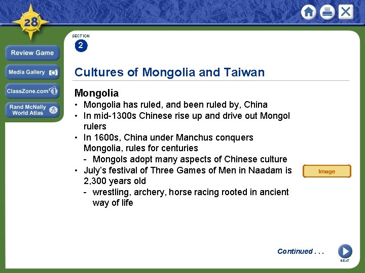 SECTION 2 Cultures of Mongolia and Taiwan Mongolia • Mongolia has ruled, and been