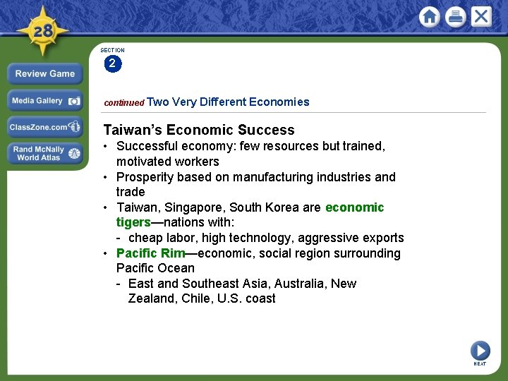 SECTION 2 continued Two Very Different Economies Taiwan’s Economic Success • Successful economy: few