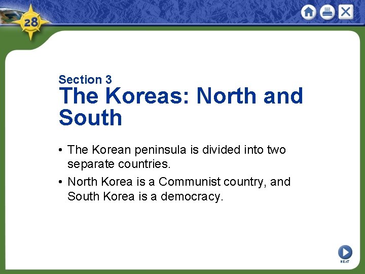 Section 3 The Koreas: North and South • The Korean peninsula is divided into