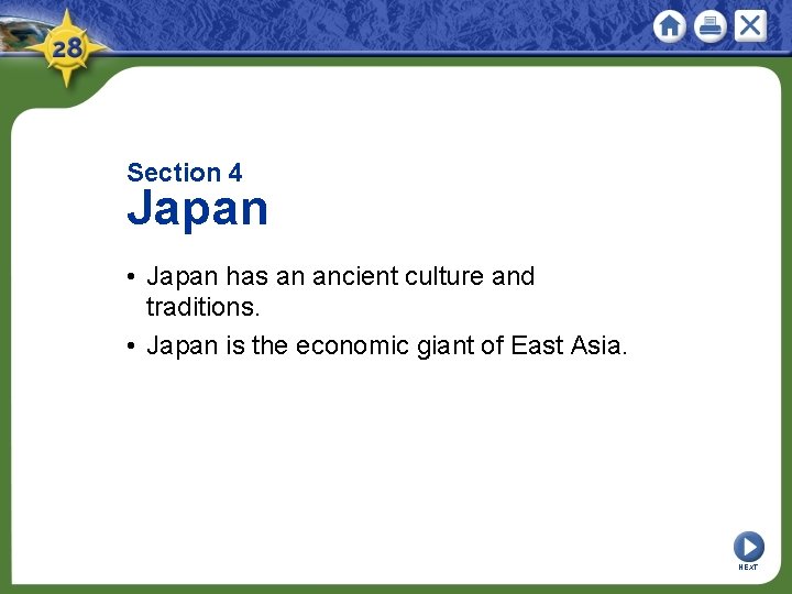 Section 4 Japan • Japan has an ancient culture and traditions. • Japan is