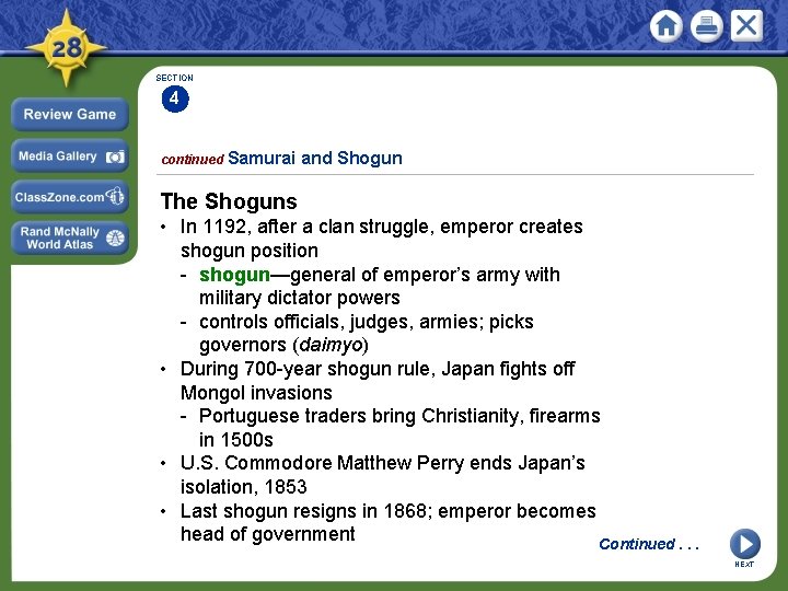 SECTION 4 continued Samurai and Shogun The Shoguns • In 1192, after a clan