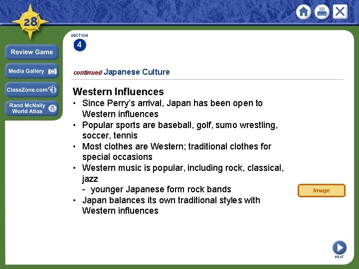 SECTION 4 continued Japanese Culture Western Influences • Since Perry’s arrival, Japan has been