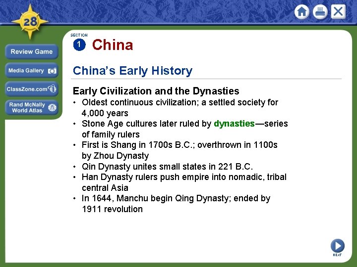SECTION 1 China’s Early History Early Civilization and the Dynasties • Oldest continuous civilization;
