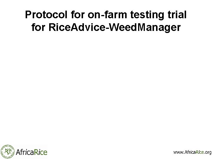 Protocol for on-farm testing trial for Rice. Advice-Weed. Manager 
