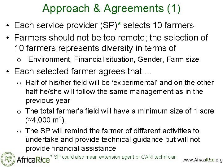 Approach & Agreements (1) • Each service provider (SP)* selects 10 farmers • Farmers