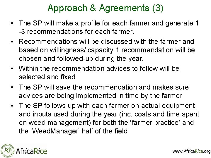 Approach & Agreements (3) • The SP will make a profile for each farmer