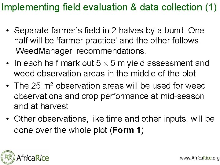 Implementing field evaluation & data collection (1) • Separate farmer’s field in 2 halves