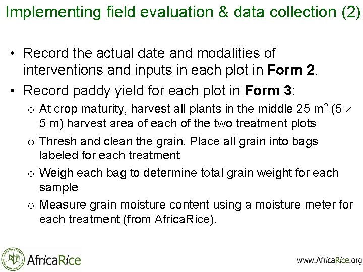 Implementing field evaluation & data collection (2) • Record the actual date and modalities