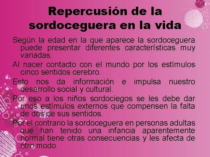 Repercusión de la sordoceguera en la vida Según la edad en la que aparece