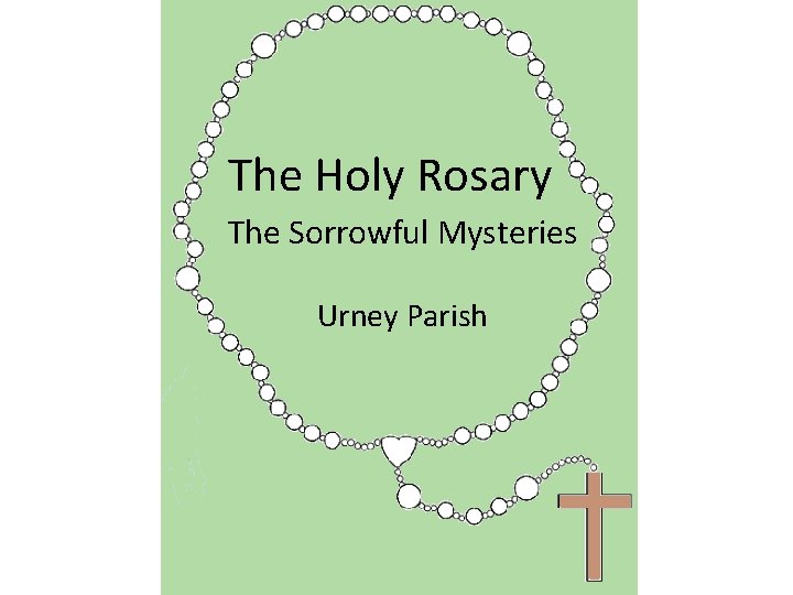 The Holy Rosary The Sorrowful Mysteries Urney Parish 