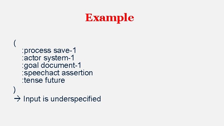 Example ( : process save-1 : actor system-1 : goal document-1 : speechact assertion