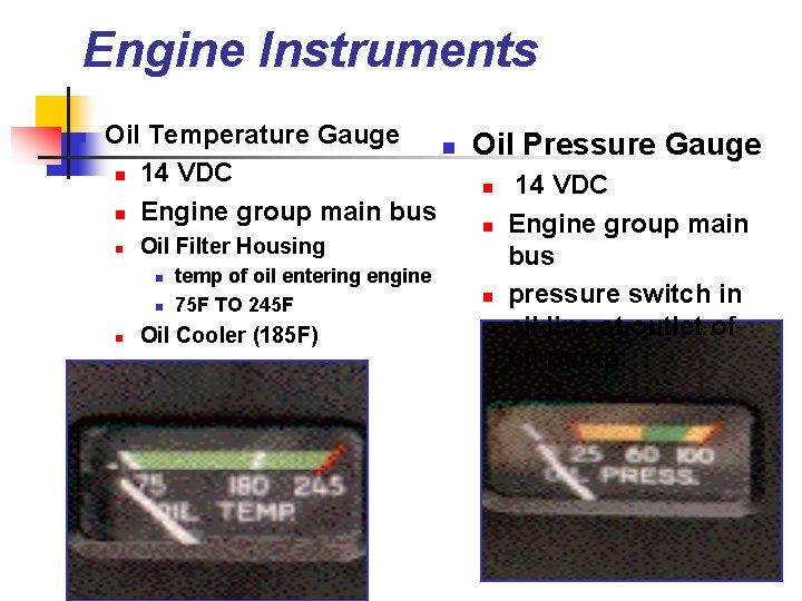 Engine Instruments n Oil Temperature Gauge n Oil Pressure Gauge n 14 VDC n