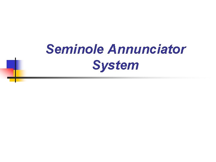 Seminole Annunciator System 