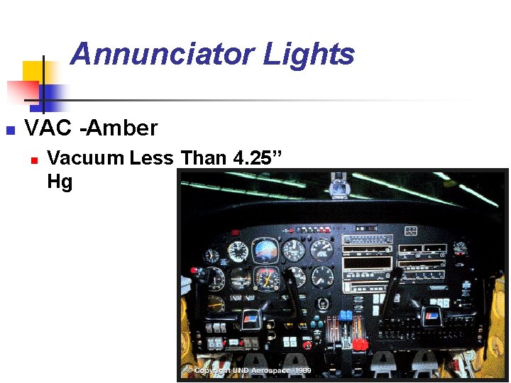 Annunciator Lights n VAC -Amber n Vacuum Less Than 4. 25” Hg 