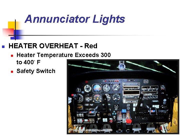 Annunciator Lights n HEATER OVERHEAT - Red n Heater Temperature Exceeds 300 to 400