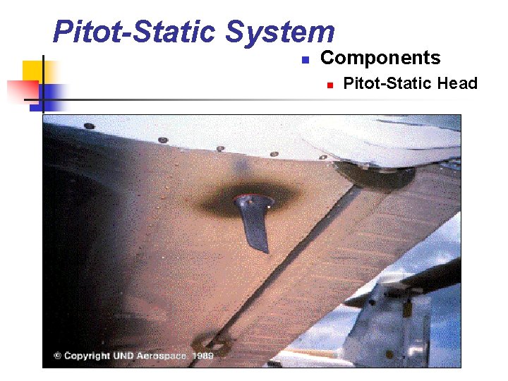 Pitot-Static System n Components n Pitot-Static Head 