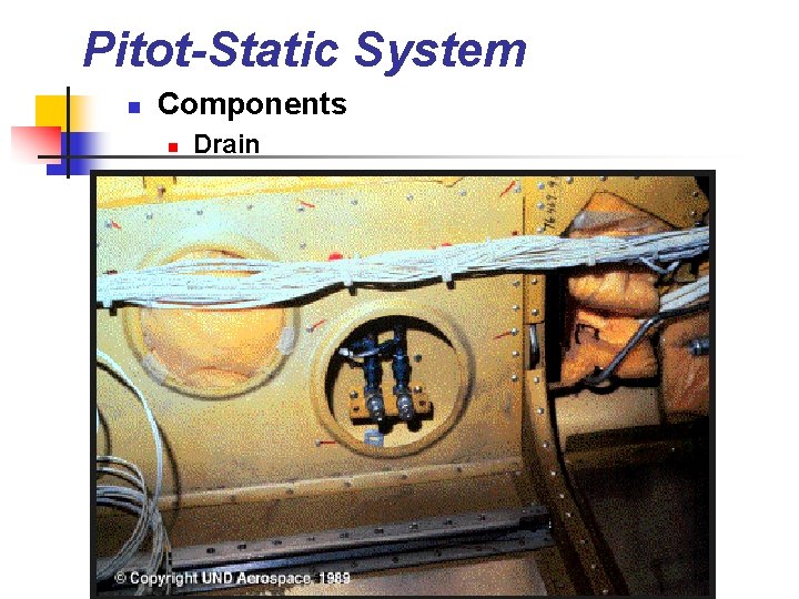 Pitot-Static System n Components n Drain 