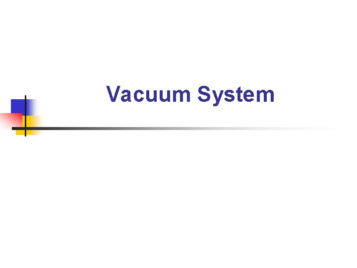 Vacuum System 