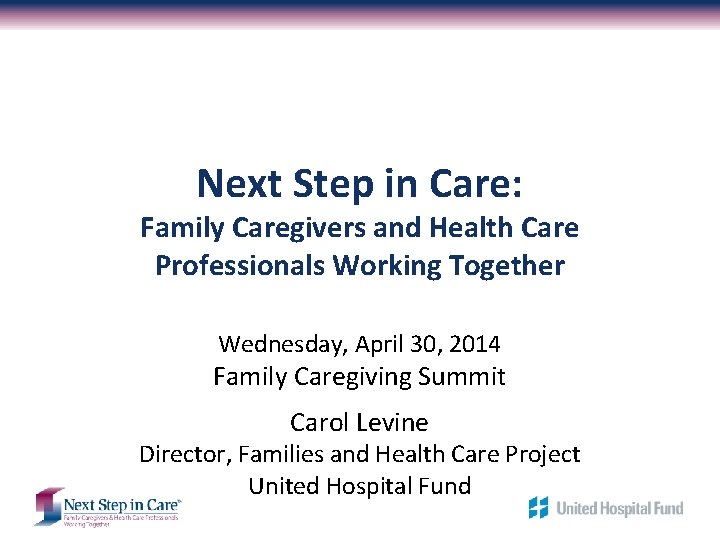 Next Step in Care: Family Caregivers and Health Care Professionals Working Together Wednesday, April