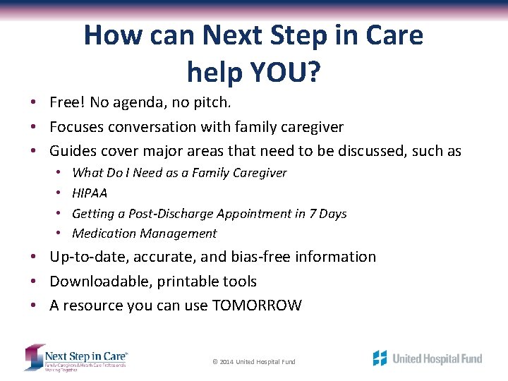 How can Next Step in Care help YOU? • Free! No agenda, no pitch.