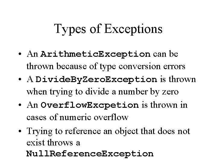 Types of Exceptions • An Arithmetic. Exception can be thrown because of type conversion