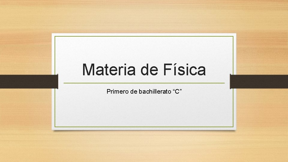 Materia de Física Primero de bachillerato “C” 