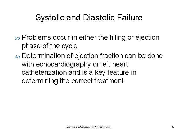 Systolic and Diastolic Failure Problems occur in either the filling or ejection phase of