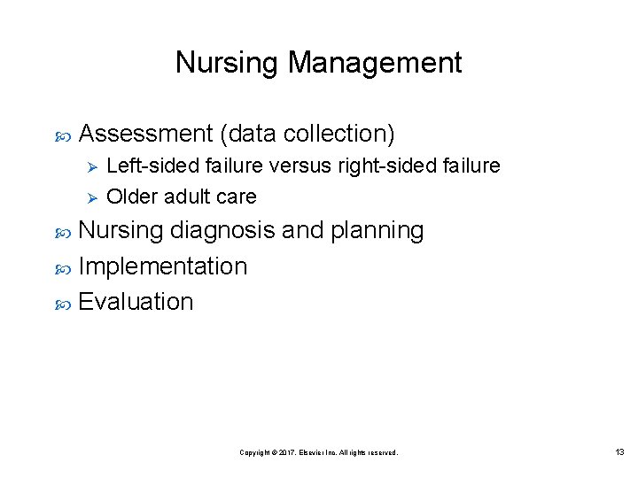 Nursing Management Assessment (data collection) Ø Ø Left-sided failure versus right-sided failure Older adult