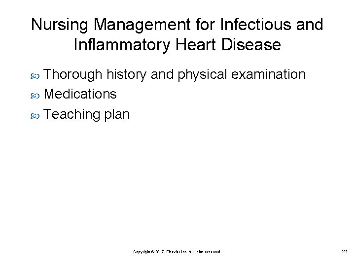 Nursing Management for Infectious and Inflammatory Heart Disease Thorough history and physical examination Medications